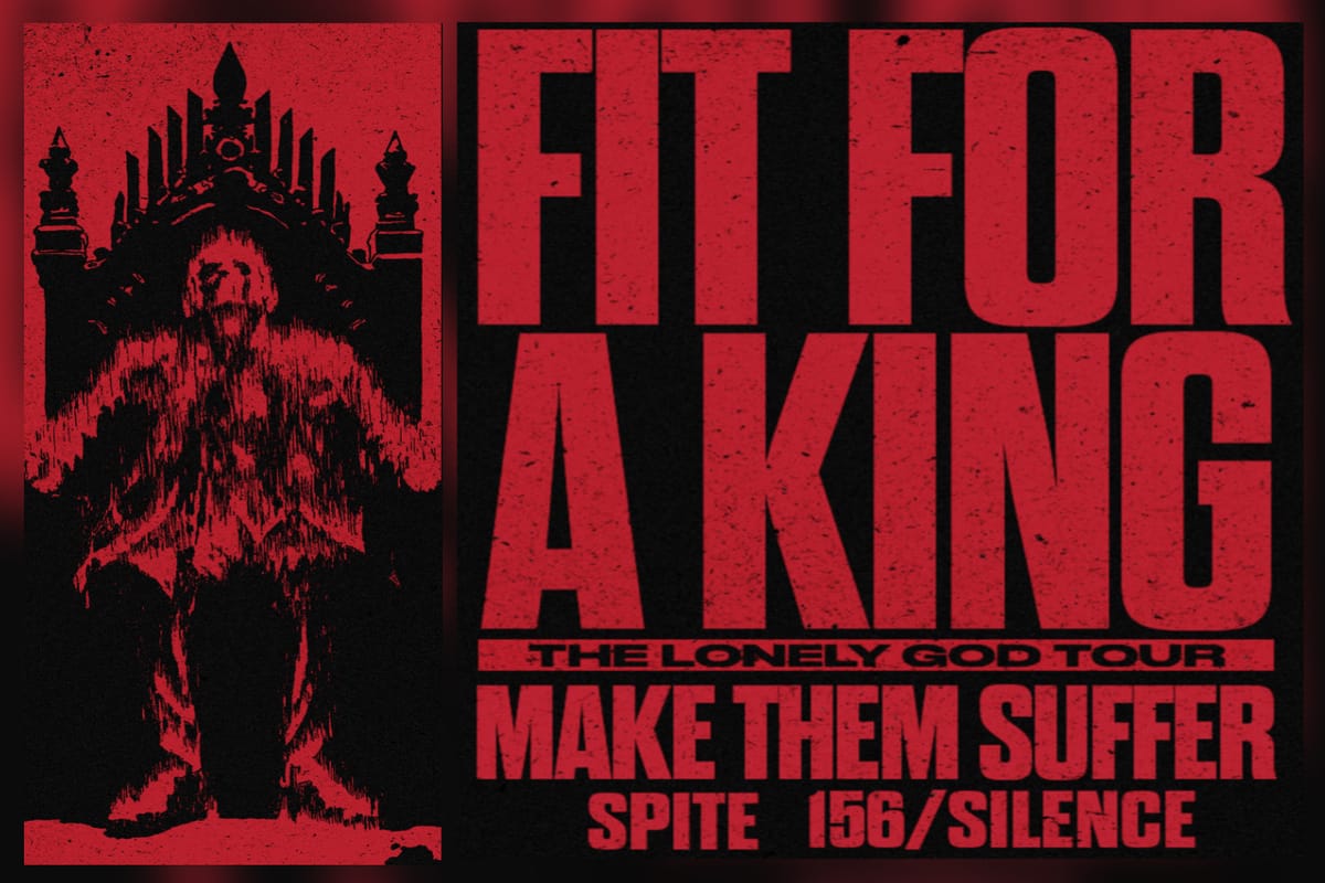 FIT FOR A KING “The Lonely God Tour” with Make Them Suffer, Spite and 156/Silence